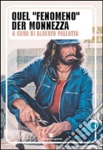 Quel «fenomeno» der Monnezza libro