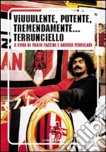 Viuuulente, putente, tremendamente... Terrunciello libro