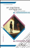 Un capitano coraggioso. Ugo Margio e il suo teatro libro