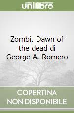 Zombi. Dawn of the dead di George A. Romero libro