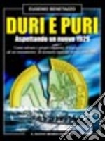 Duri e puri. Aspettando un nuovo 1929 libro