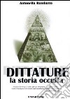 Dittature. La storia occulta libro