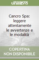 Cancro Spa: leggere attentamente le avvertenze e le modalità libro