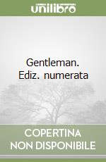 Gentleman. Ediz. numerata libro