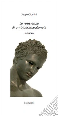 Le resistenze di un bibliomaratoneta libro