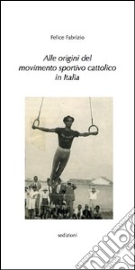 Alle origini del movimento sportivo cattolico in Italia