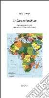 L'Africa nel pallone. Taccuino di viaggio verso il mondiale sudafricano libro di Guelpa Luigi