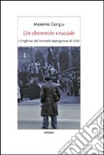 Un decennio cruciale. L'Ungheria dal secondo dopoguerra al 1956 libro