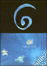 Viaggio nel vortice. Ediz. illustrata libro