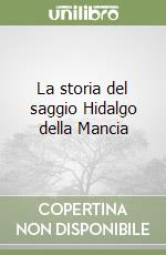 La storia del saggio Hidalgo della Mancia libro