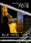 Blue hotel libro di Fois Massimiliano