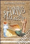 L'antico spirito del villaggio libro di Cattogno Eleonora