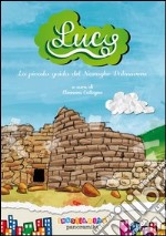 Lucy. La piccola guida del nuraghe di Palmavera libro