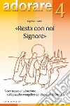 «Resta con noi Signore». Nove tracce di adorazione sull'episodio evangelico dei discepoli di Emmaus libro