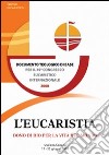 L'eucaristia, dono di Dio per la vita del mondo. Documento teologico di base per il 49° Congresso eucaristico internazionale (Québec, 2008) libro