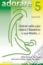 «Entrati nella casa, videro il bambino e sua madre...» libro