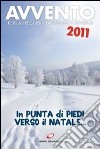 Avvento 2011. In punta di piedi verso il Natale. Per la preghiera di ragazzi e giovani libro