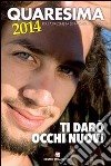 Quaresima 2014. Ti darò occhi nuovi. Per la preghiera di ragazzi e giovani libro