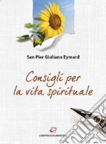 Consigli per la vita spirituale libro