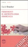 Frammenti di antropologia anarchica libro