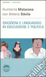 Emozioni e linguaggio in educazione e politica libro