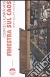 Finestra sul caos. Scritti su arte e società libro di Castoriadis Cornelius Escobar E. (cur.) Gondicas M. (cur.) Vernay P. (cur.)