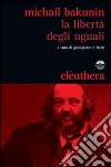 La Libertà degli uguali libro