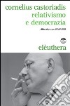 Relativismo e democrazia. Dibattito con il MAUSS libro