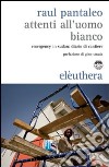 Attenti all'uomo bianco. Emergency in Sudan: diario di cantiere libro