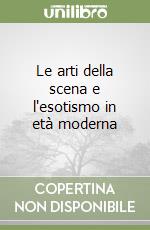 Le arti della scena e l'esotismo in età moderna libro