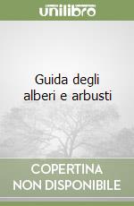 Guida degli alberi e arbusti libro