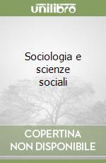 Sociologia e scienze sociali libro