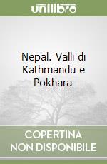 Nepal. Valli di Kathmandu e Pokhara