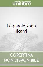 Le parole sono ricami libro