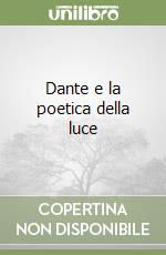 Dante e la poetica della luce libro