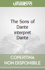 The Sons of Dante interpret Dante libro