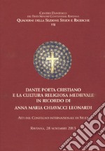 Dante poeta cristiano e la cultura religiosa medievale in ricordo di Anna Maria Chiavacci Leonardi. Atti del Convegno internazionale di Studi (Ravenna, 28 novembre 2015) libro