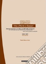 Vita e morte a Sassari. Defunti sepolti in S. Maria di Betlem di Sassari. Vol. 2/2: Atti dei libri defunctorum della parrocchia di Sant'Apollinare di Sassari (1640-1867) libro