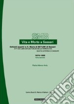 Vita e morte a Sassari. Defunti sepolti a S. Maria di Betlem. Atti dei libri defunctorum della parrocchia di S. Caterina (1676-1855). Vol. 3/2 libro