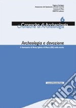 Archeologia e devozione. Il Santuario di Bonu Ighinu di Mara nella storia. Vol. 6 libro