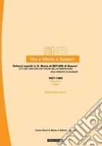 Vita e morte a Sassari. Defunti sepolti in Santa Maria di Betlem di Sassari. Vol. 4/1: Atti dei libri defunctorum della parrocchia di San Donato (1627-1860). Indici libro