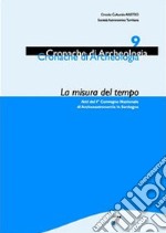 La misura del tempo. Atti del 1° Convegno nazionale di Archeoastronomia in Sardegna libro