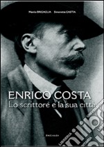 Enrico Costa. Lo scrittore e la sua città. Con e-book libro