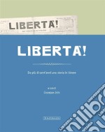 Libertà. Da più di cent'anni una storia in itinere libro