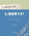 Libertà. Da più di cent'anni una storia in itinere libro