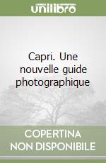 Capri. Une nouvelle guide photographique libro