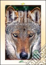 Lepini. Anima selvaggia del Lazio libro