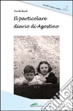 Il particolare diario di Agostino libro