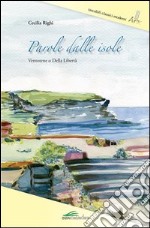 Parole dalle isole. Ventotene o della libertà libro