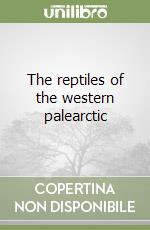 The reptiles of the western palearctic